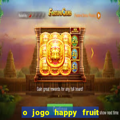 o jogo happy fruit fusion paga mesmo